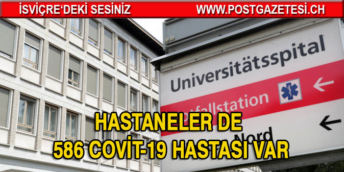 İsviçre'de hastaneler'de 586 Corona Hastası var