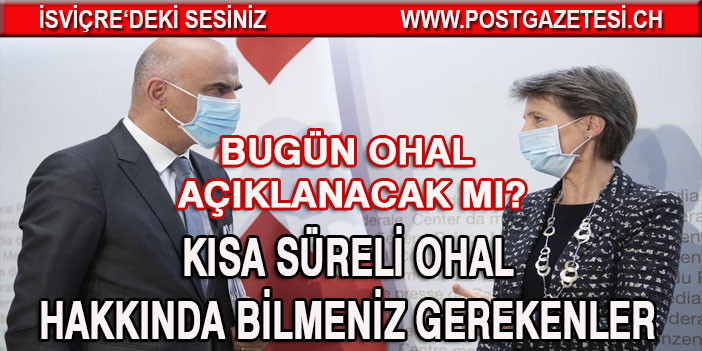 İSVİÇRE’DE BUGÜN KISA SÜRELİ OHAL GELEBİLİR