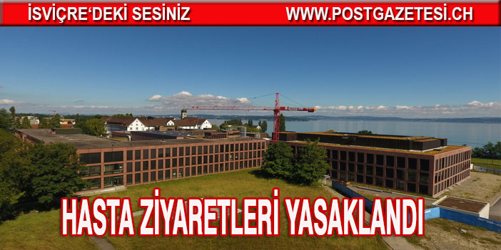 THURGAU’DA HASTANELERDE ZİYARET YASAKLANDI