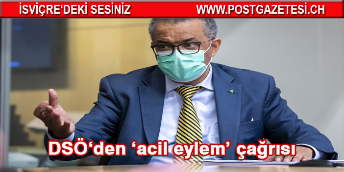 Dünya Sağlık Örgütü’nden ‘acil eylem’ çağrısı: Pandemide kritik bir noktadayız