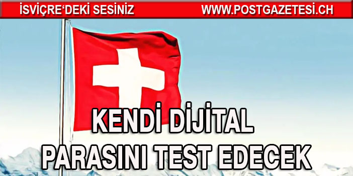 İsviçre Yıl Sonunda Kendi Dijital Parasını Test Edecek