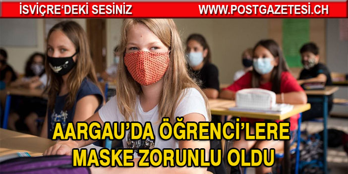 AARGAU'DA ÖĞRENCİ’LERE DERS’TE DE MASKE ZORUNLU OLDU