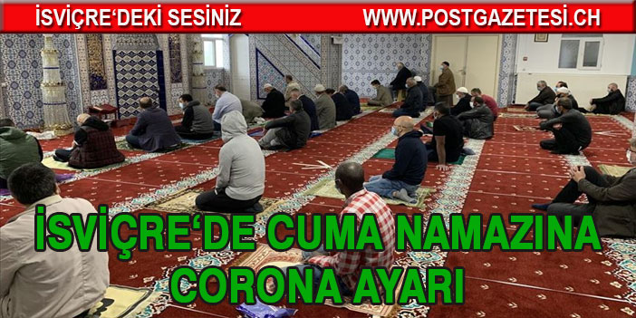 İsviçre'de cuma namazına koronavirüs ayarı!