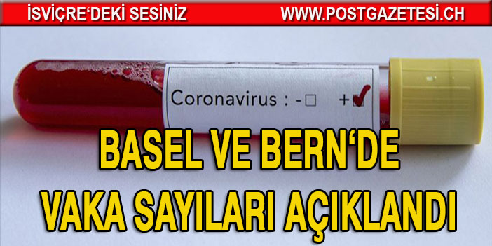 BERN’DE 786, BASEL’DE 231 YENİ VAKA