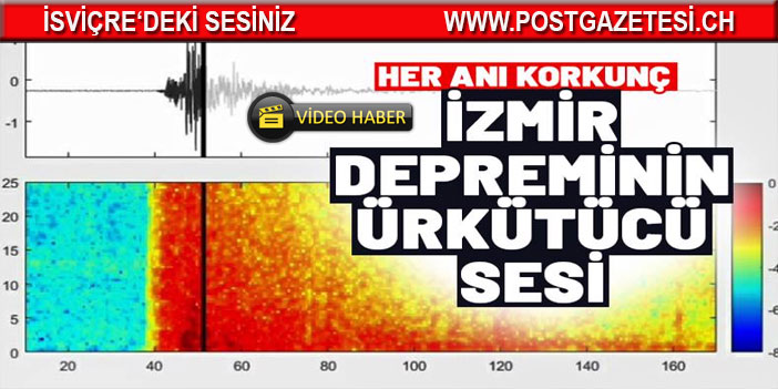 İzmir depreminin ürkütücü ses kaydı