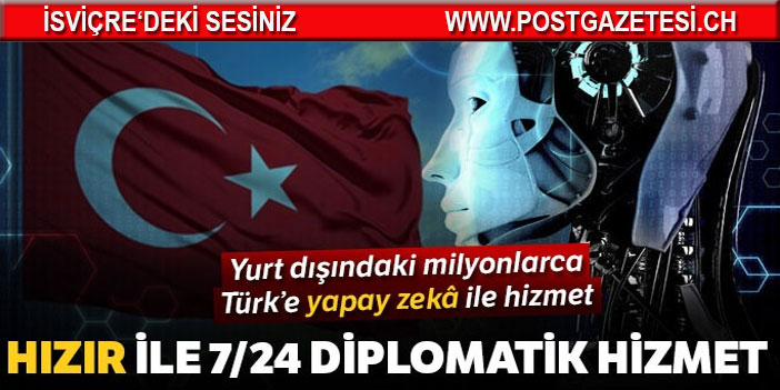 ‘Hızır’ ile 7/24 diplomatik hizmet