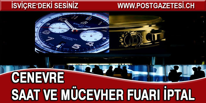 Cenevre saat ve mücevher fuarı iptal edildi