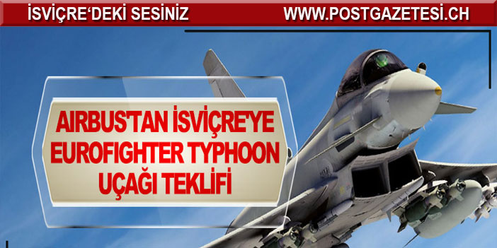 İsviçre’ye Eurofighter Typhoon uçağı teklifi