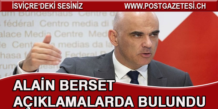 Alain Berset: "ALIŞMAK ZORUNDAYIZ!"