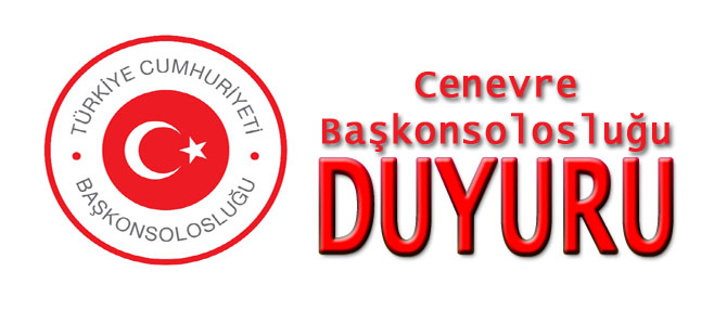 Cenevre Başkonsolosluğu’ndan DUYURU