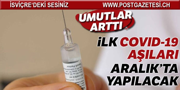 İlk Covid-19 aşıları aralıkta yapılacak