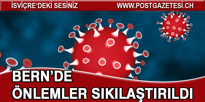 BERN’DE ÖNLEMLER SIKILAŞTIRILDI