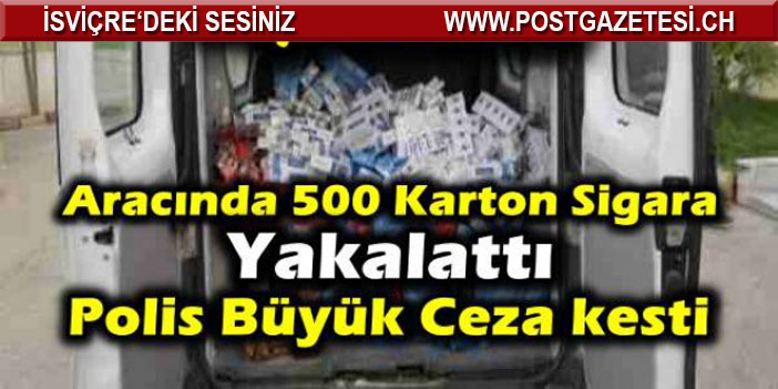 Aracında 500 Karton Sigara Bulunan Türk’e Büyük Ceza...