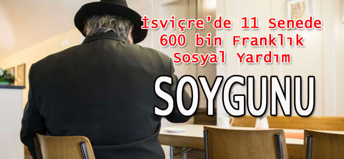 600 000 Frank’lık sosyal yardım SOYGUNU