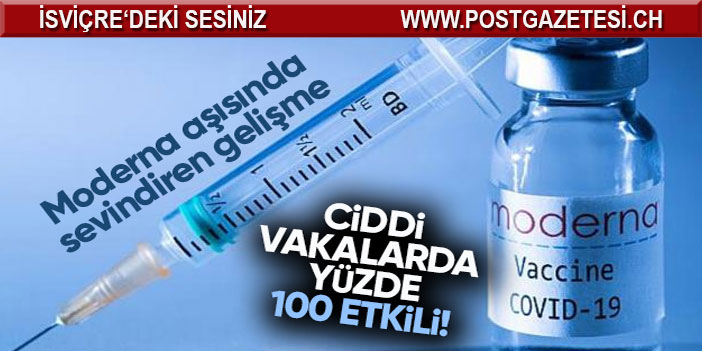 Moderna, aşının ciddi koronavirüs vakalarında yüzde 100 etkili olduğunu belirtti