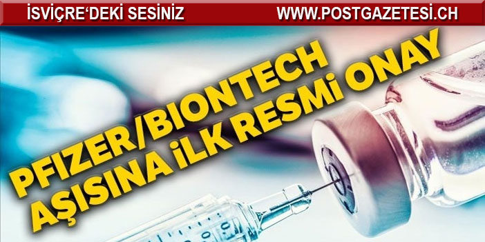 Pfizer/BioNTech aşısına ilk onay geldi