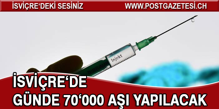 İSVİÇRE’DE AŞI KAMPANYASI OCAK 2021 DE BAŞLIYOR