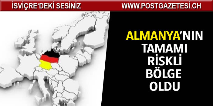 Almanya’nın tamamı riskli bölge oldu