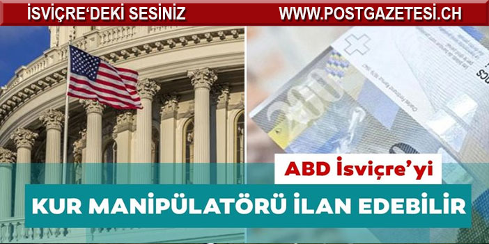 ABD İsviçre'yi kur manipülatörü olarak ilan edebilir