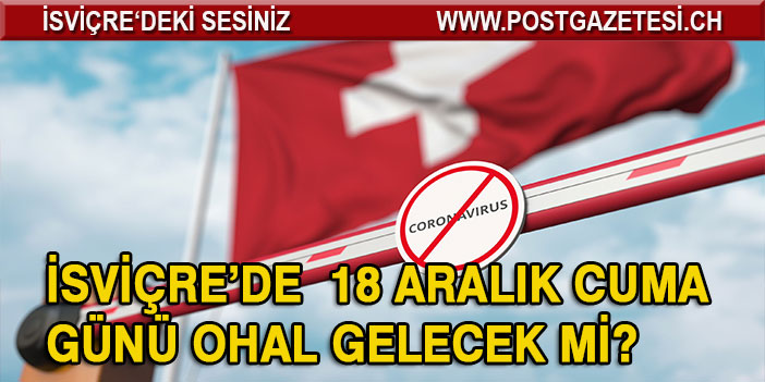 İSVİÇRE’DE CUMA GÜNÜ OHAL GELECEK Mİ?