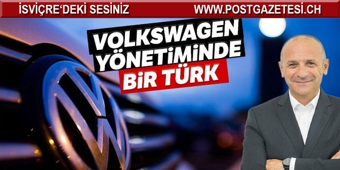 Volkswagen yönetim kurulu üyeliğine Türk yönetici