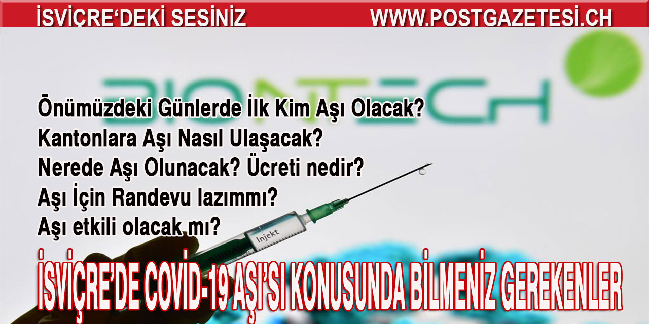 İSVİÇRE’DE COVİD-19 AŞI’SI KONUSUNDA BİLMENİZ GEREKENLER