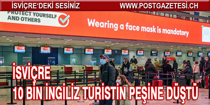 İsviçre 10 bin İngiliz turistin peşine düştü