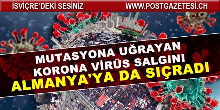 Mutasyona uğrayan virüs Almanya’ya da sıçradı