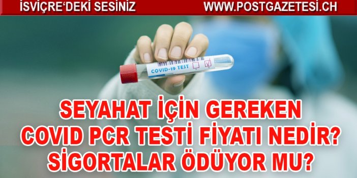 Krankenkasse ödüyor mu? Seyahat için gerekli PCR testi nedir ?