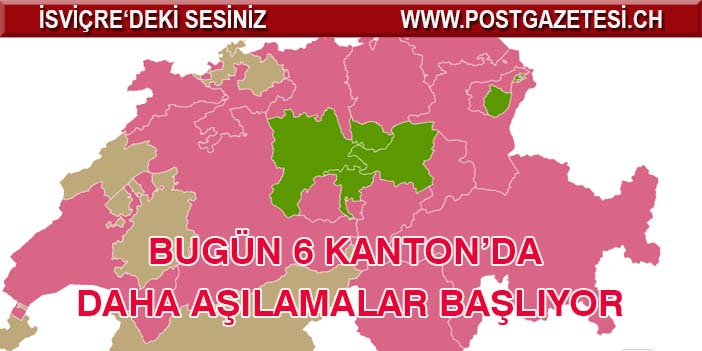 BUGÜN 6 KANTON’DA DAHA AŞILAMALAR BAŞLIYOR