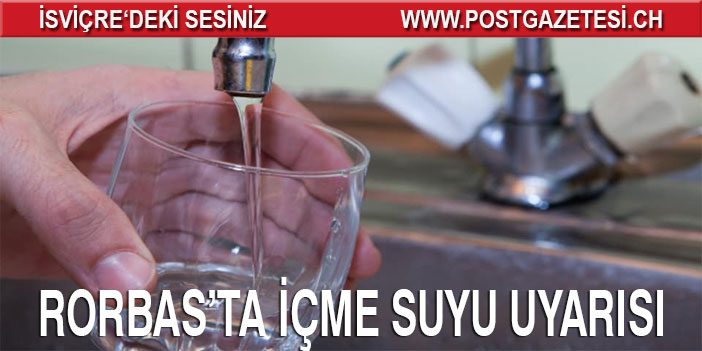 Rorbas'ta belediyesinin içme suyu kirlendi