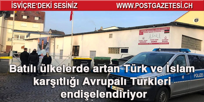 Türk ve İslam karşıtlığı Avrupalı Türkleri endişelendiriyor