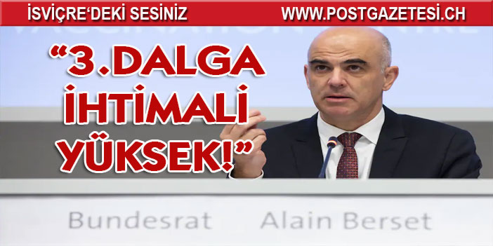 ALAİN BERSET’TEN KORKUTAN AÇIKLAMA GELDİ