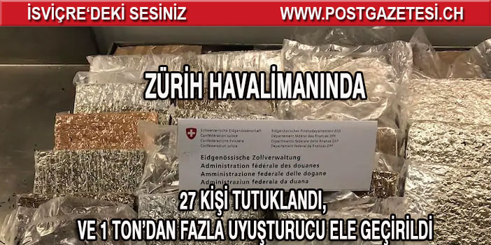 ZÜRİH HAVALİMANINDA 27 KİŞİ TUTUKLANDI