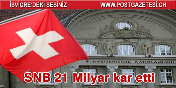 İsviçre merkez Bankası 21 Milyar kar etti