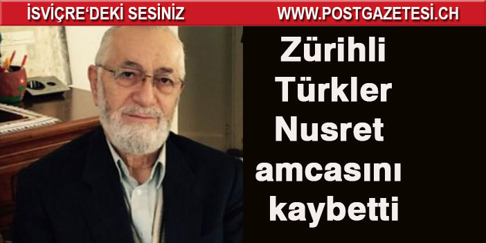 Zürihli Türkler Nusret amcasını kaybetti