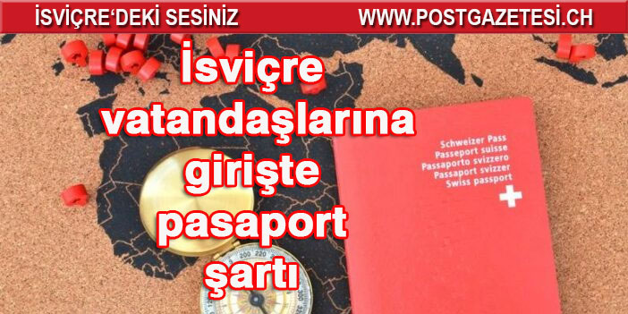 İsviçre vatandaşlarına pasaport şartı