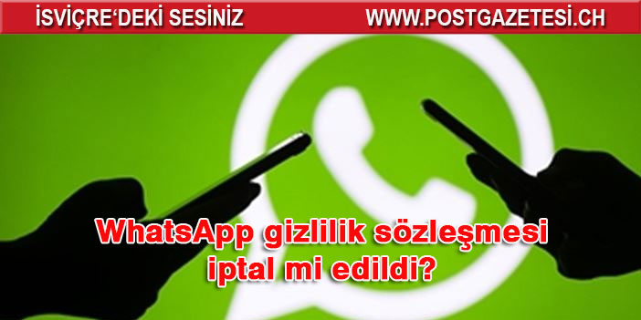 WhatsApp gizlilik sözleşmesi iptal mi edildi? WhatsApp açıklama yaptı!