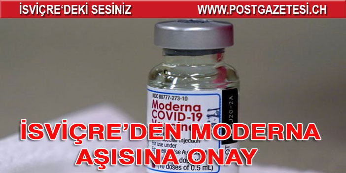 Swissmedic’den MODERNA aşısına ONAY  geldi