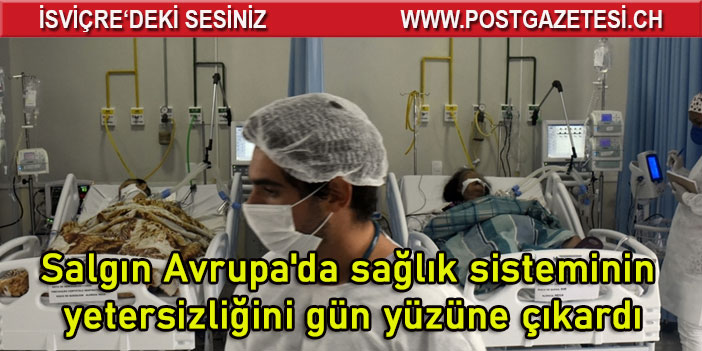 Salgın Avrupa'da sağlık sisteminin yetersizliğini gün yüzüne çıkardı