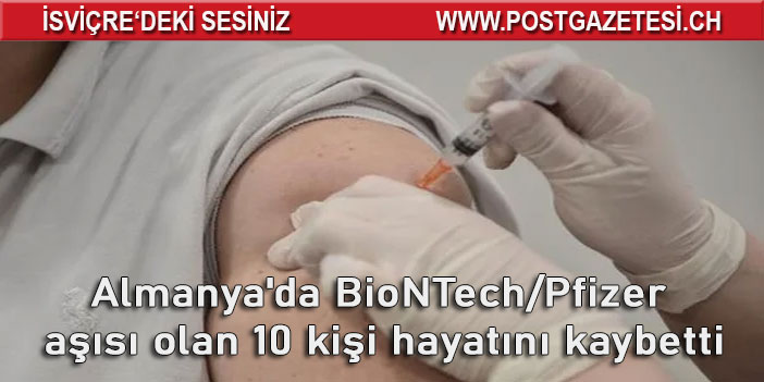 Almanya'da Pfizer aşısı olan 10 kişi hayatını kaybetti