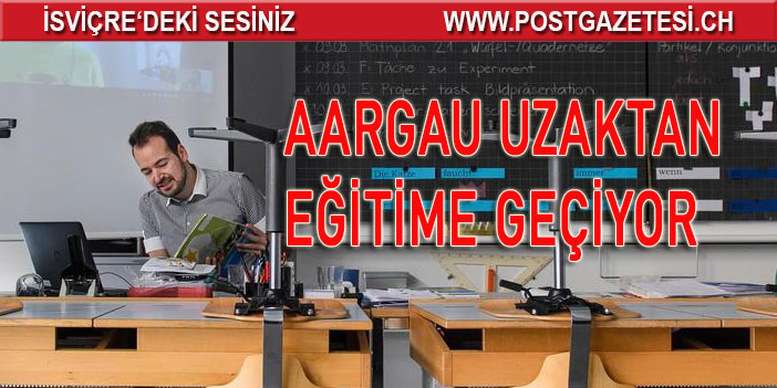 KANTON AARGAU ORTA VE MESLEK ÖĞRENCİLERİ UZAKTAN EĞİTİME GEÇTİ