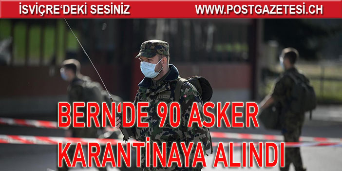 İsviçre ordusunda 90 asker karantinaya alındı