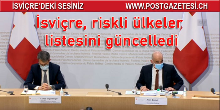 İsviçre, riskli ülkeler listesini güncelledi