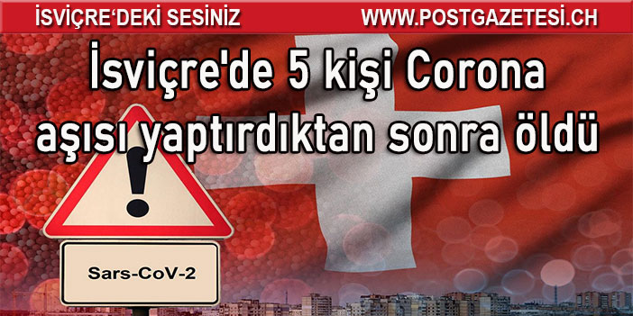 ​İsviçre'de 5 kişi Corona virus aşısındanmı öldü?