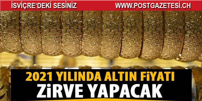 2021 yılında altın fiyatı zirve yapacak