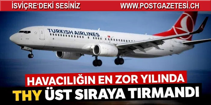 Havacılığın en zor yılında THY üst sıraya tırmandı