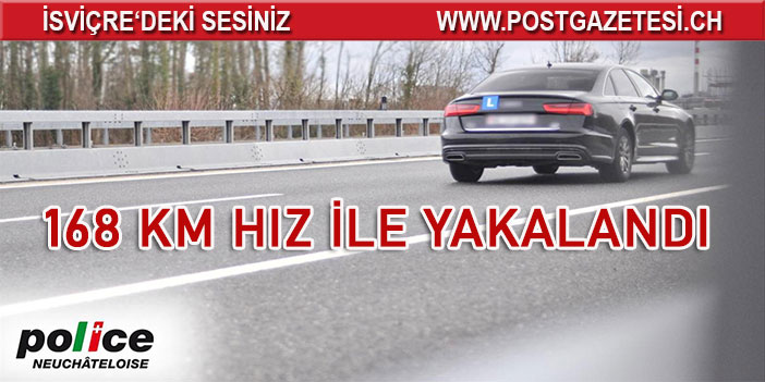 168 km hız ile yakalandı