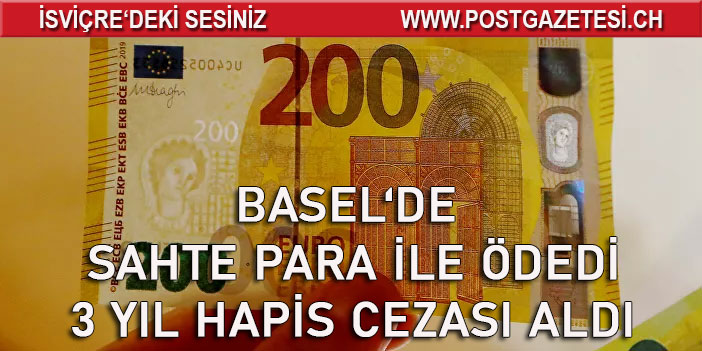 İsviçre'de 'kendi bastığı' sahte 10 bin euro ile ödeme yapan adama hapis cezası