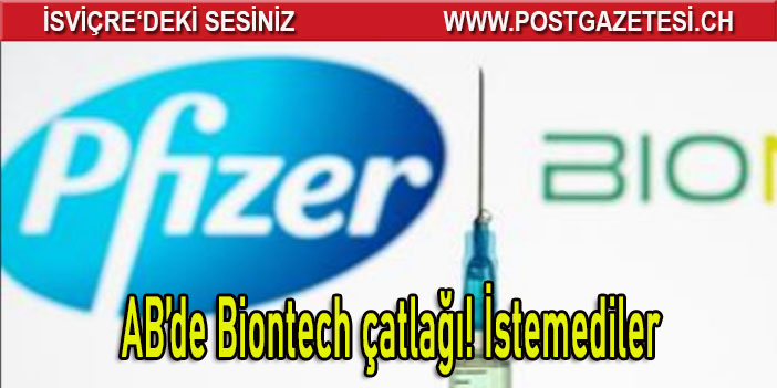 AB’de Biontech çatlağı! İstemediler